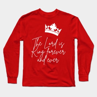 The lord is king Long Sleeve T-Shirt